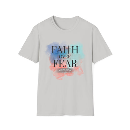 Faith over fear MD edition t-shirt