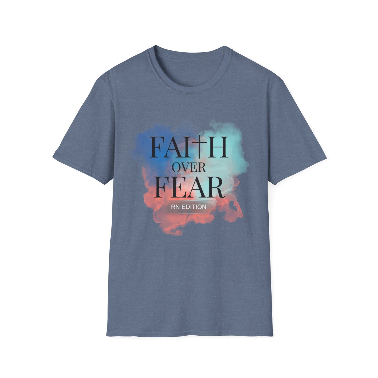 Faith over fear RN edition t-shirt