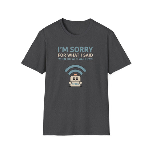 Sorry Wifi Down T-shirt