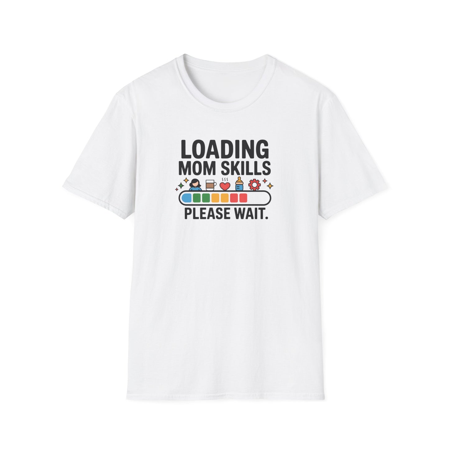 Mom Skills Loading T-shirt