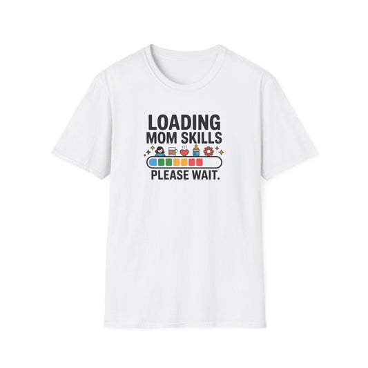 Mom Skills Loading T-shirt