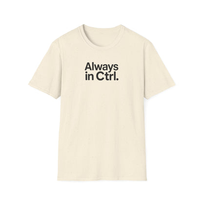 Always in Control T-shirt