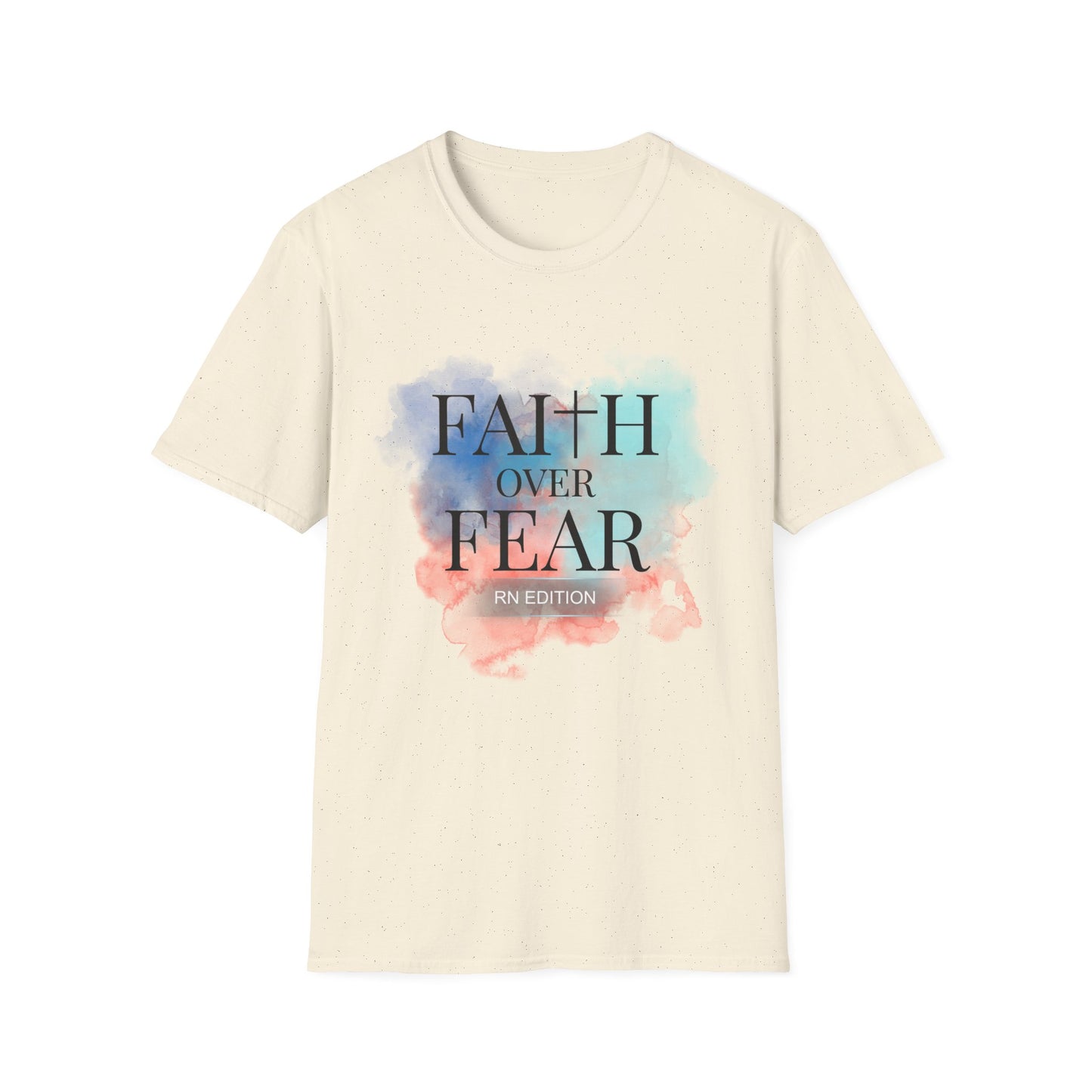 Faith over fear RN edition t-shirt