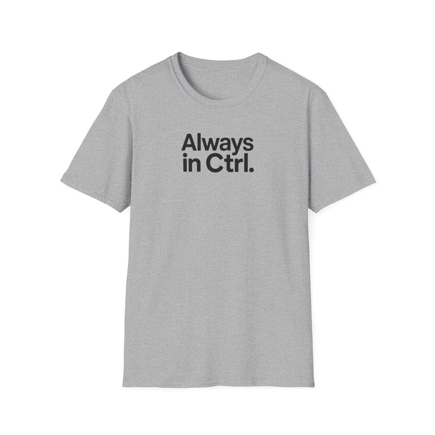 Always in Control T-shirt
