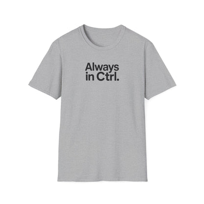 Always in Control T-shirt