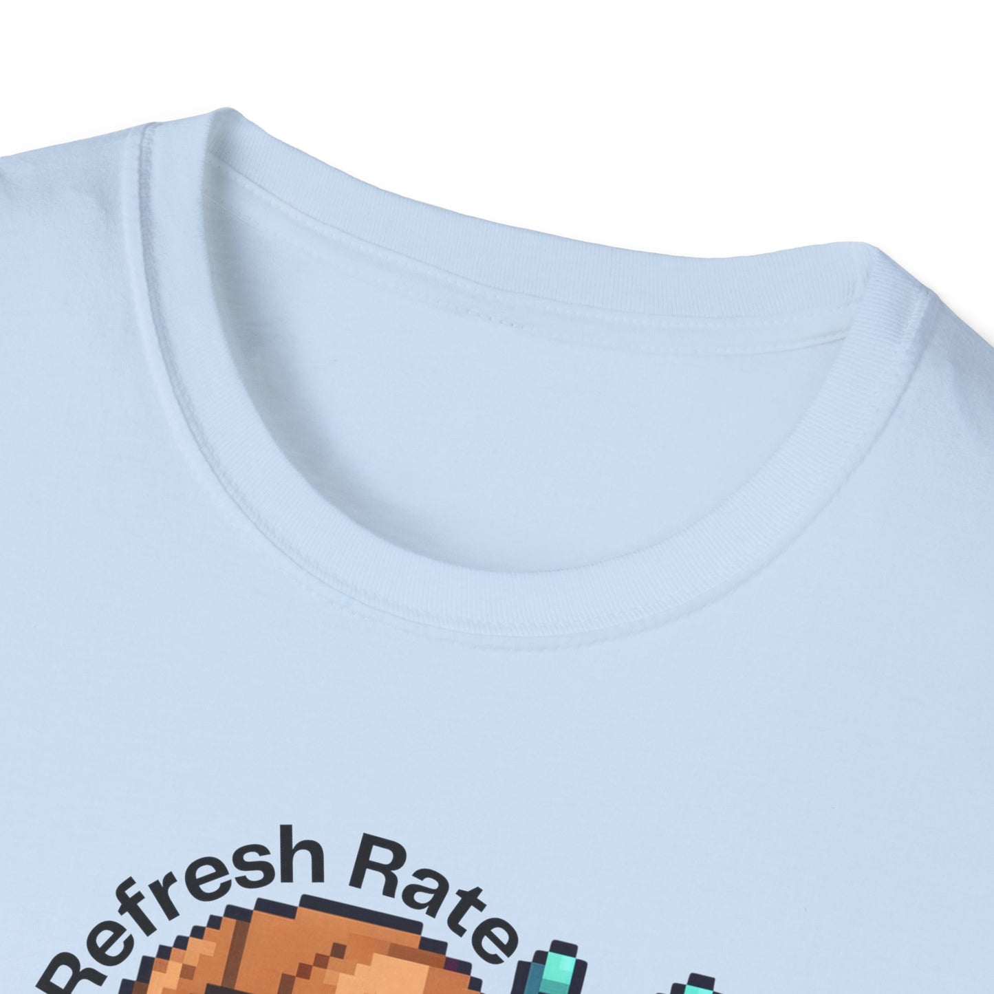 My Refresh Rate T-shirt