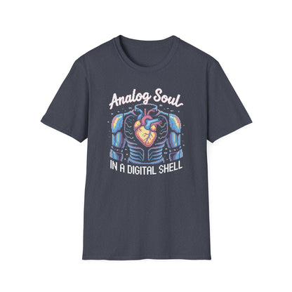 Analog Soul in a Digital Shell T-shirt