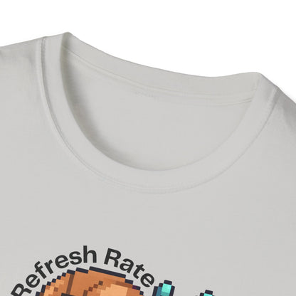 My Refresh Rate T-shirt