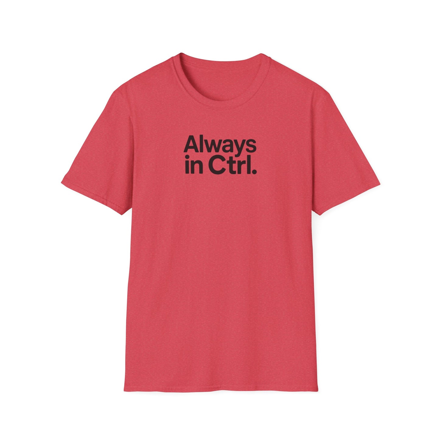 Always in Control T-shirt