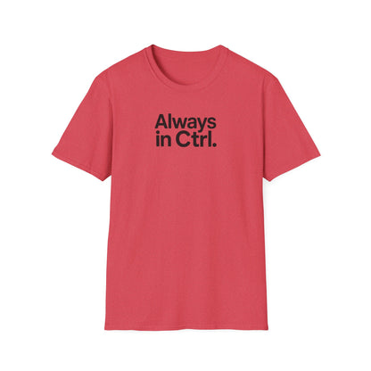 Always in Control T-shirt