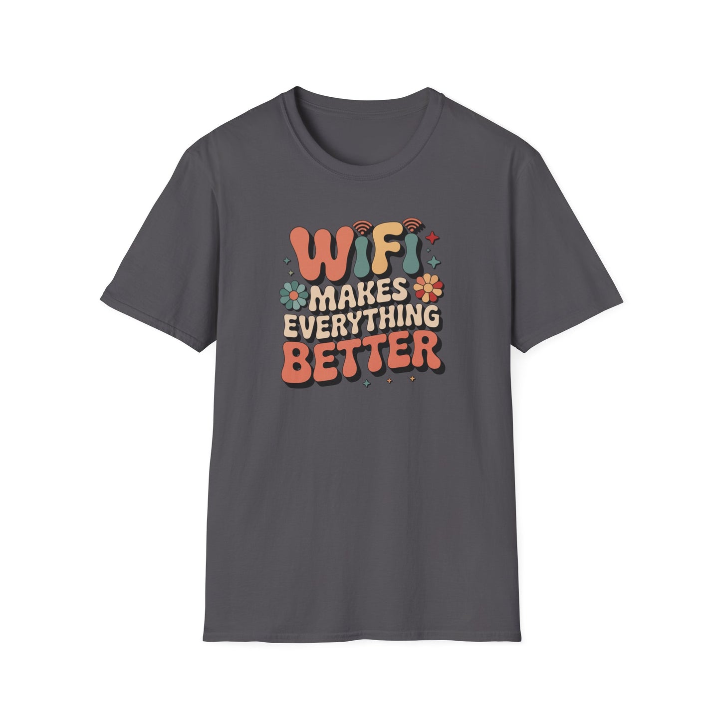 Wifi Makes Everything Better T-shirt