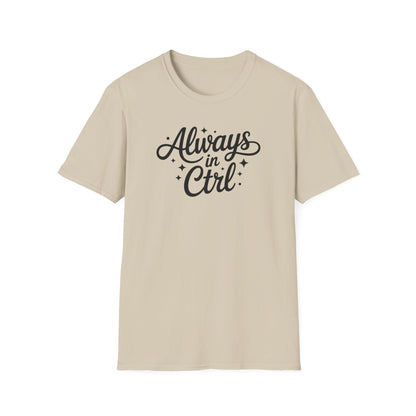 Always in Control Script T-shirt