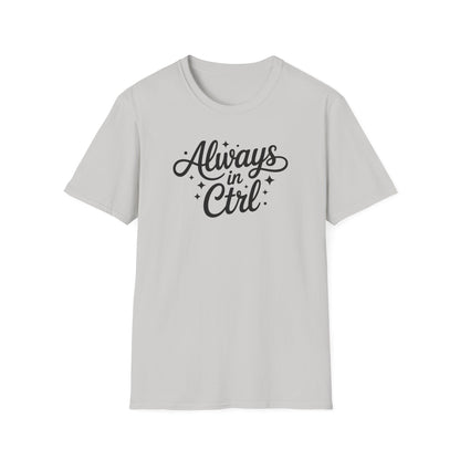 Always in Control Script T-shirt
