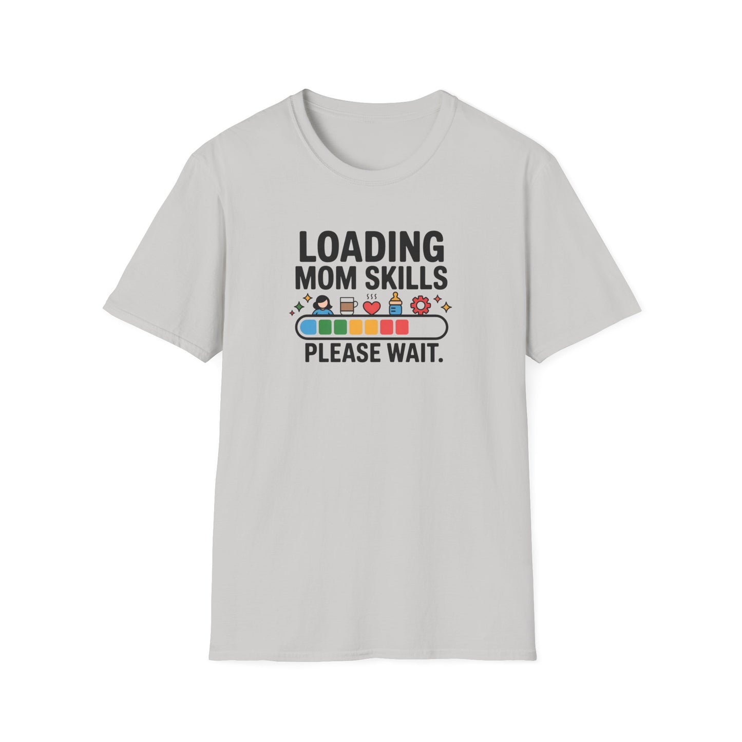 Mom Skills Loading T-shirt
