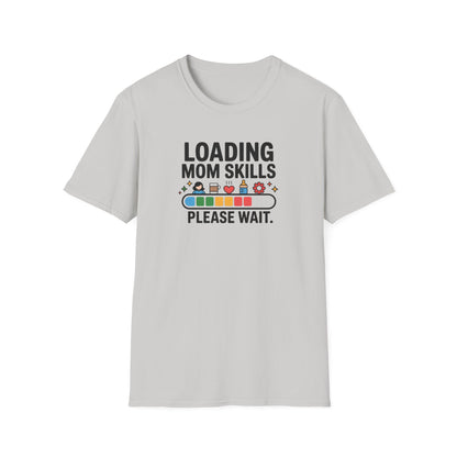 Mom Skills Loading T-shirt