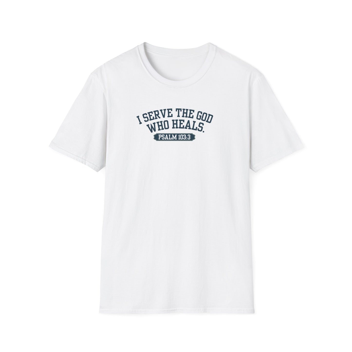 I serve the God who heals t-shirt