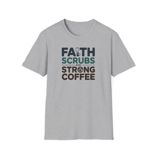 Faith, Scrubs & Strong Coffee t-shirt