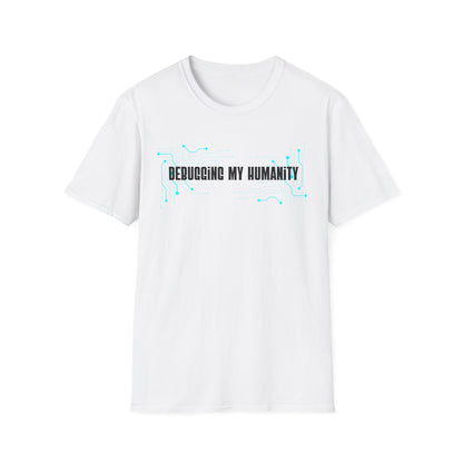 Debugging My Humanity T-shirt