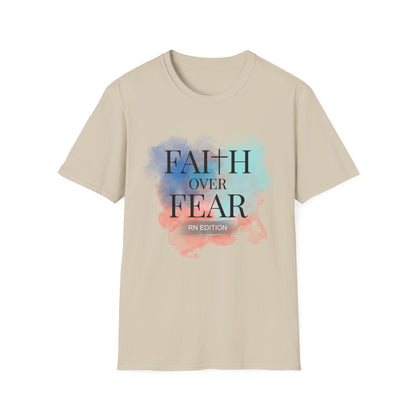 Faith over fear RN edition t-shirt