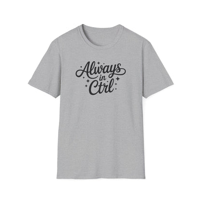 Always in Control Script T-shirt
