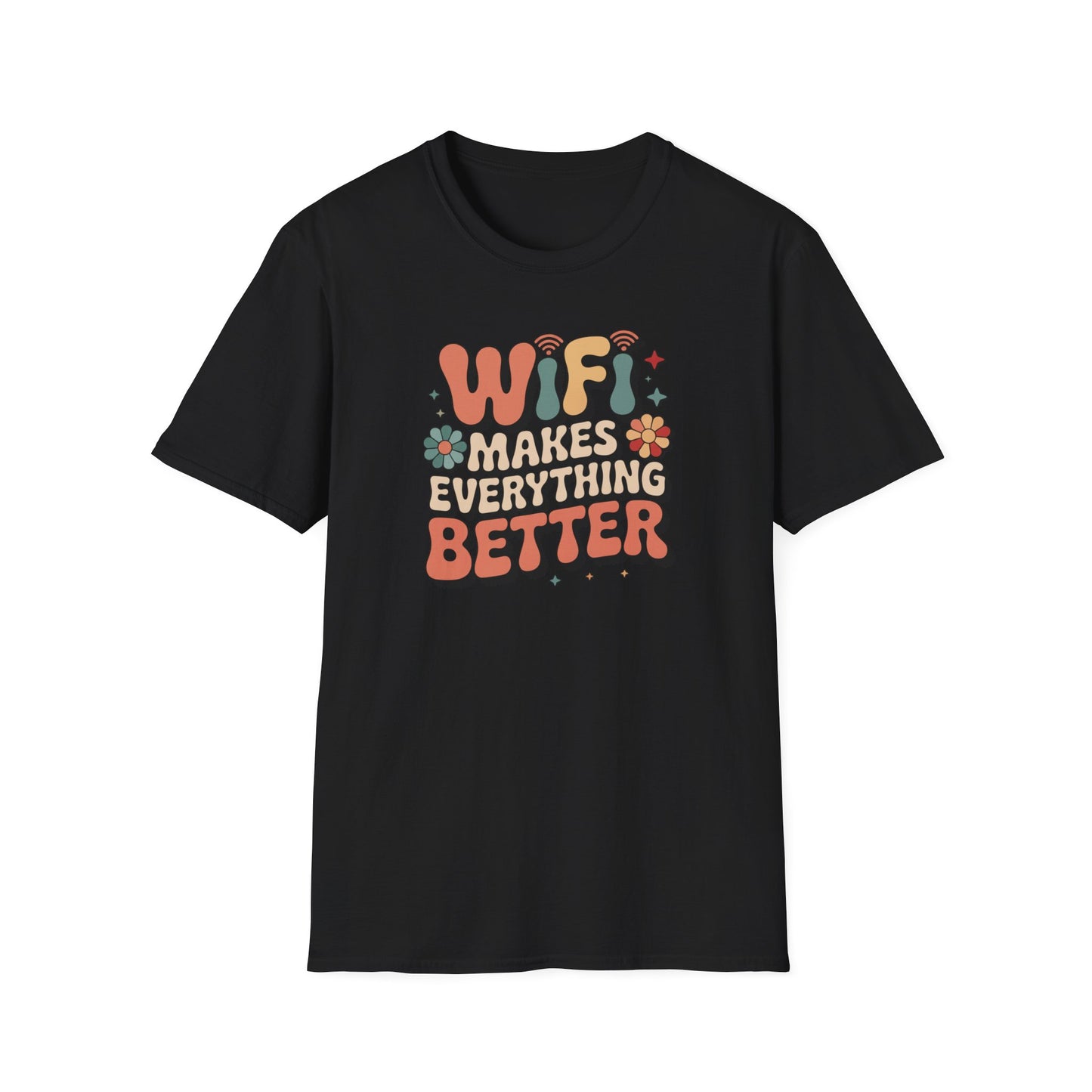 Wifi Makes Everything Better T-shirt