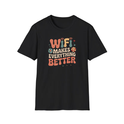 Wifi Makes Everything Better T-shirt