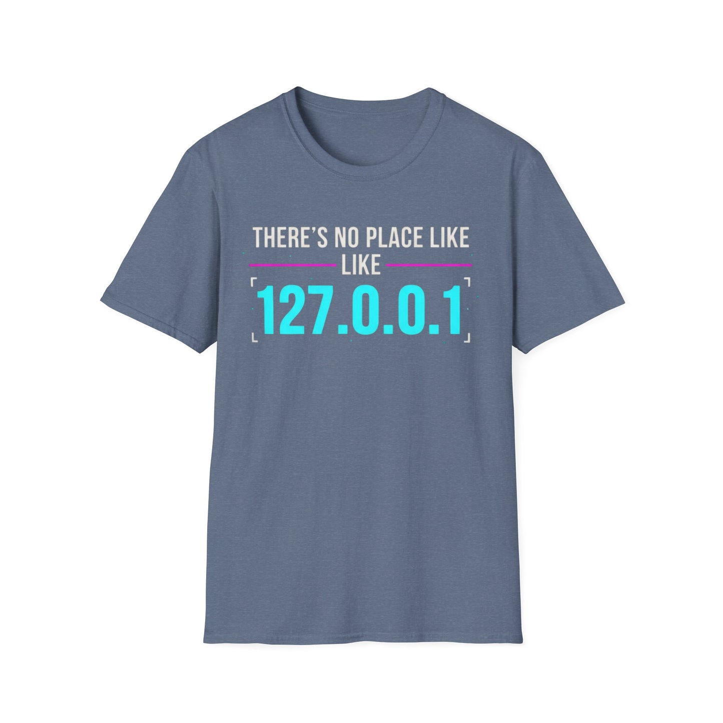 No place like 127.0.0.1 T-shirt