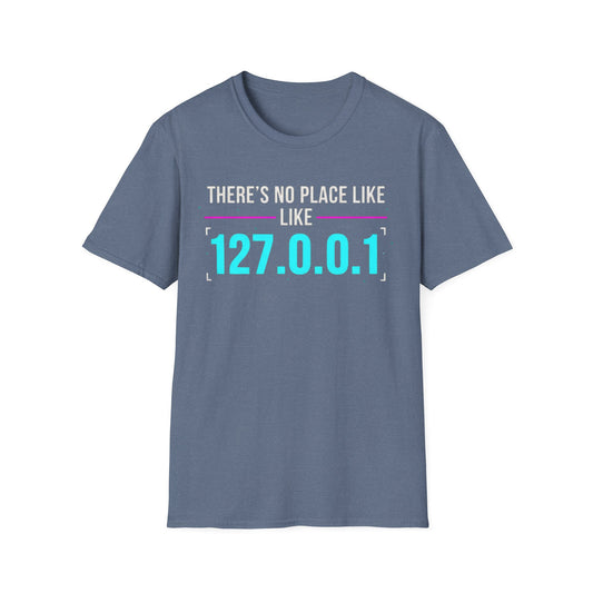 No place like 127.0.0.1 T-shirt