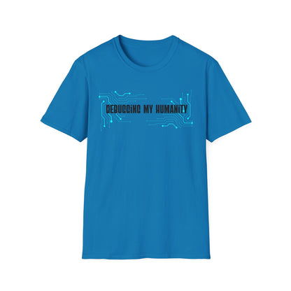 Debugging My Humanity T-shirt