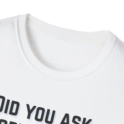Did you ask GPT First? T-shirt